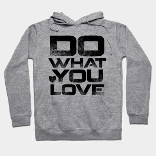 Do What You Love Hoodie